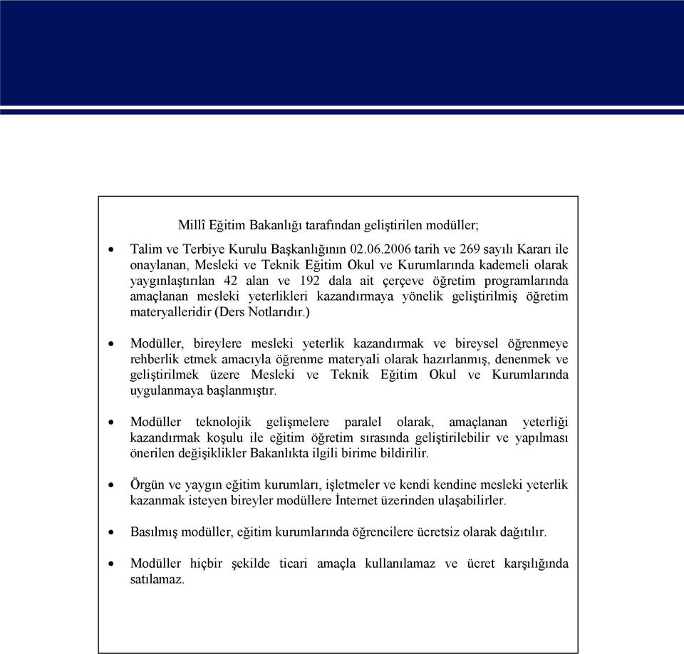 yeterlikleri kazandırmaya yönelik geliştirilmiş öğretim materyalleridir (Ders Notlarıdır.