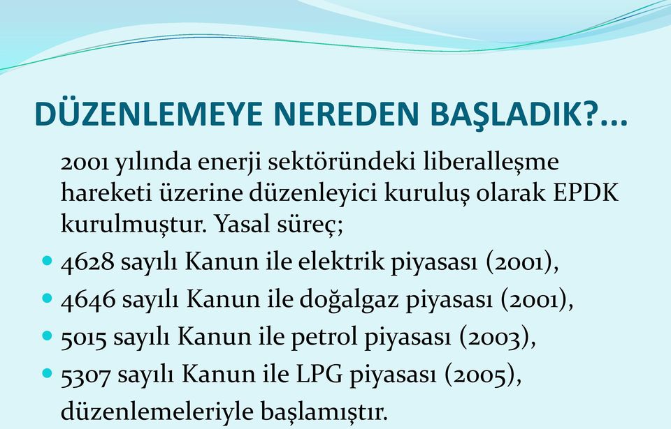 olarak EPDK kurulmuştur.