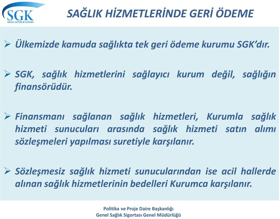 Finansmanı sağlanan sağlık hizmetleri, Kurumla sağlık hizmeti sunucuları arasında sağlık hizmeti satın