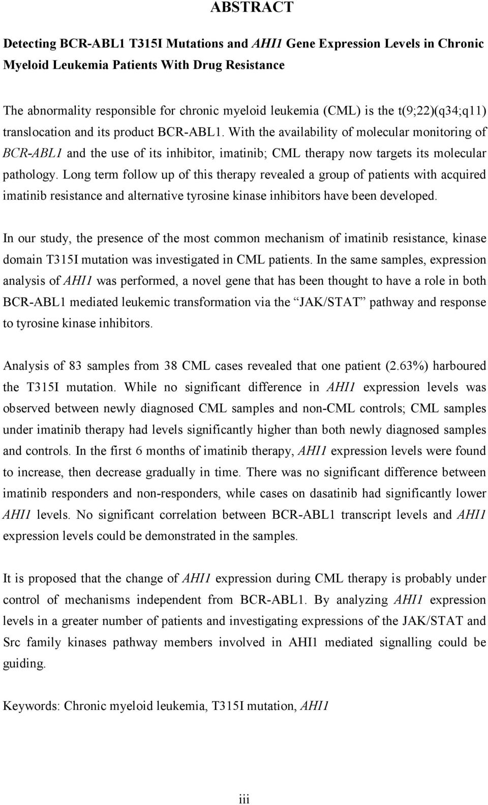 With the availability of molecular monitoring of BCR-ABL1 and the use of its inhibitor, imatinib; CML therapy now targets its molecular pathology.