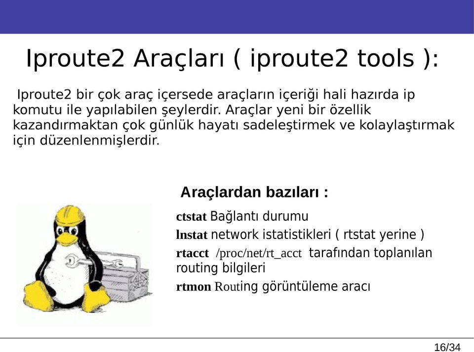 Araçlar yeni bir özellik kazandırmaktan çok günlük hayatı sadeleştirmek ve kolaylaştırmak için