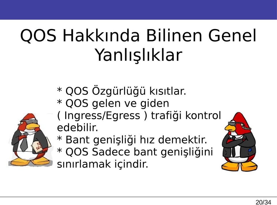 * QOS gelen ve giden ( Ingress/Egress ) trafiği