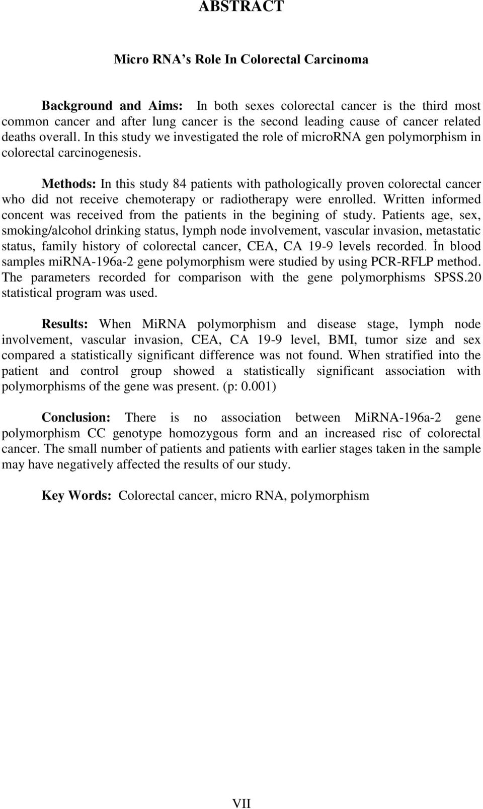 Methods: In this study 84 patients with pathologically proven colorectal cancer who did not receive chemoterapy or radiotherapy were enrolled.