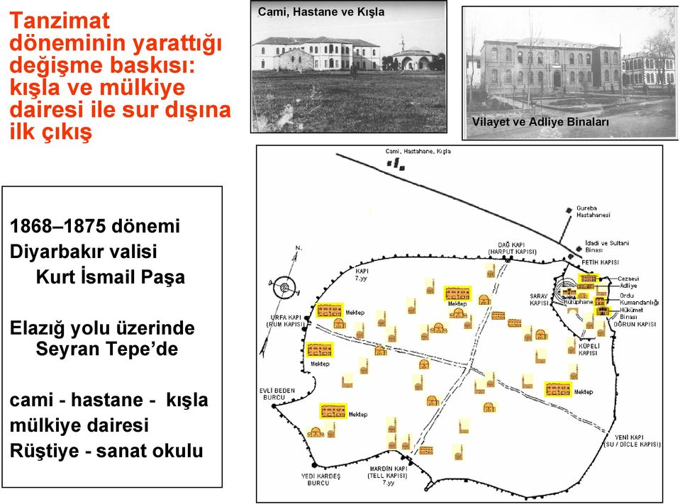 Binaları 1868 1875 dönemi Diyarbakır valisi Kurt İsmail Paşa Elazığ yolu