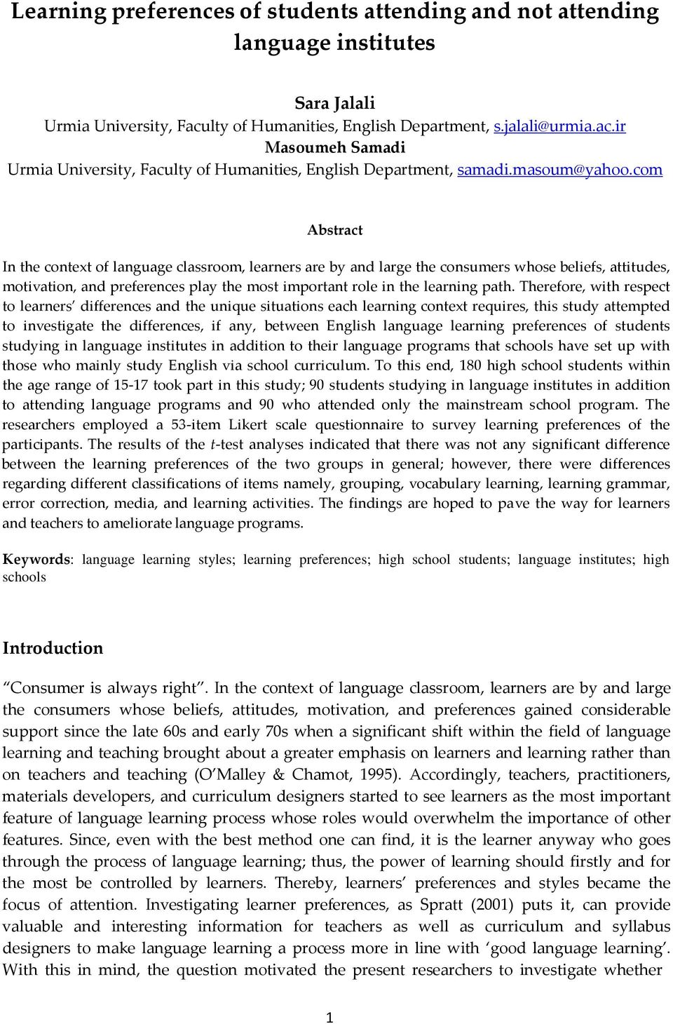 com Abstract In the context of language classroom, learners are by and large the consumers whose beliefs, attitudes, motivation, and preferences play the most important role in the learning path.