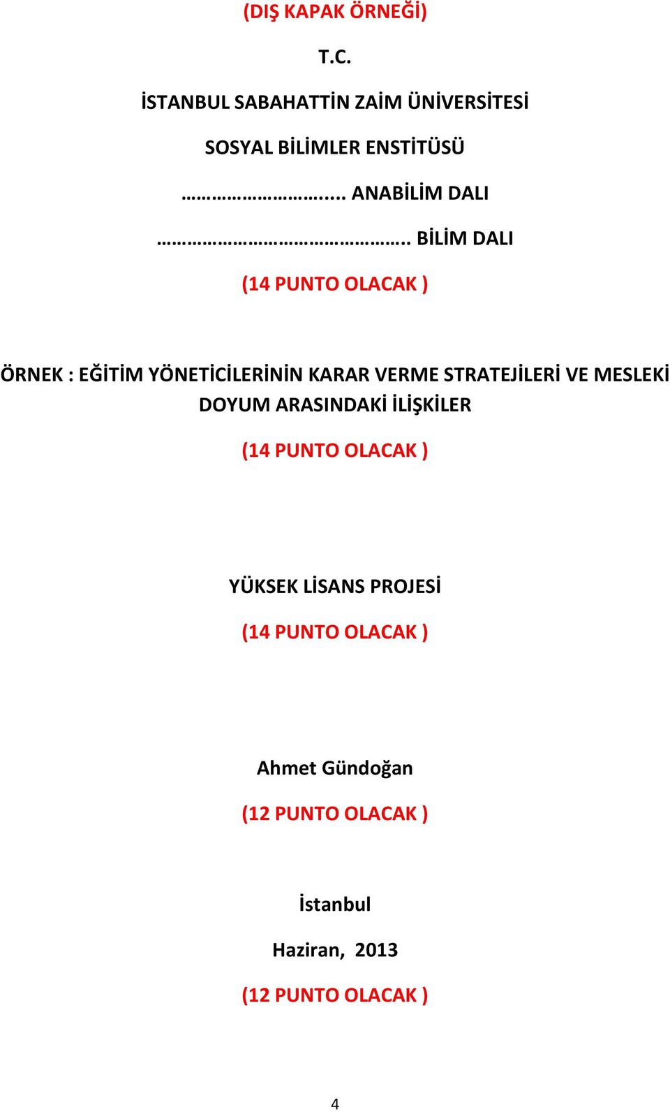 VERME STRATEJİLERİ VE MESLEKİ DOYUM ARASINDAKİ