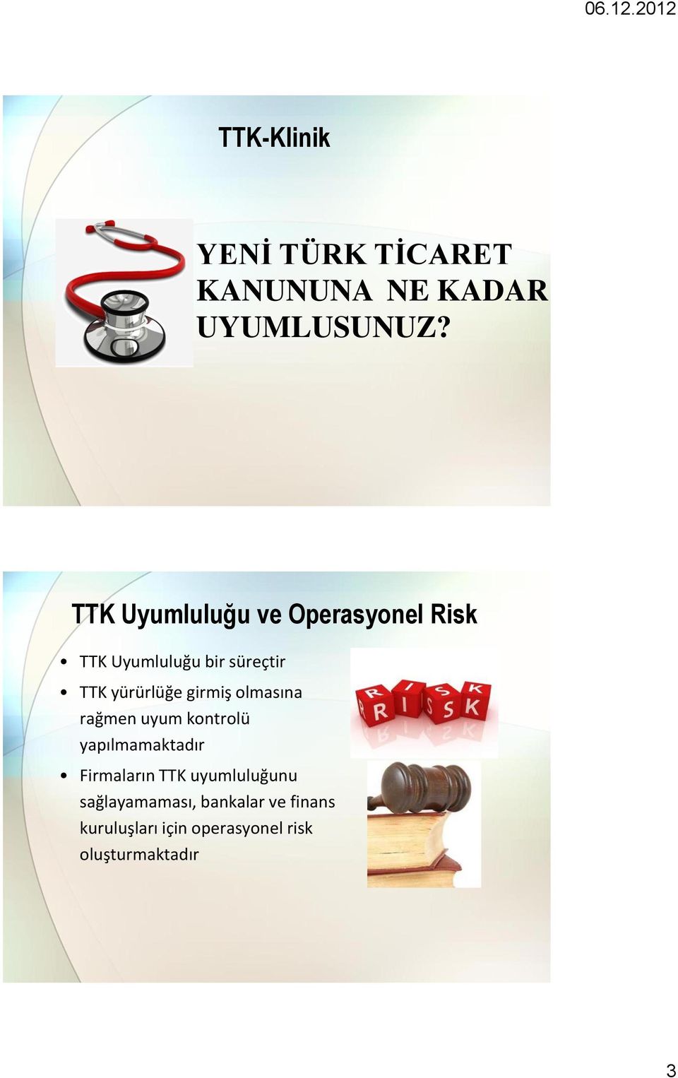 yürürlüğe girmiş olmasına rağmen uyum kontrolü yapılmamaktadır Firmaların