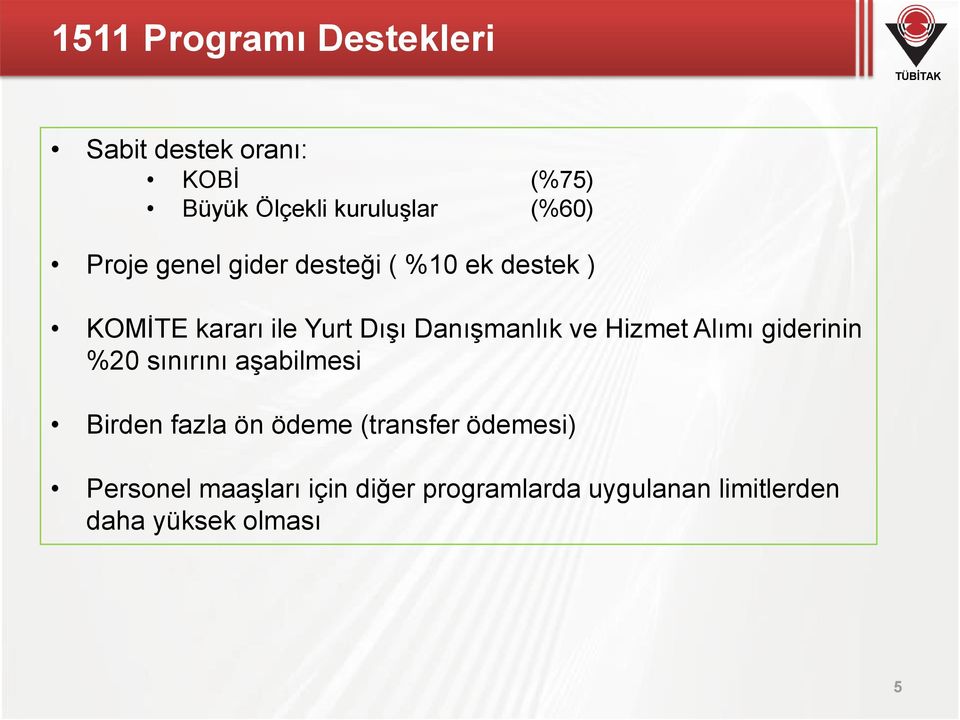 Hizmet Alımı giderinin %20 sınırını aşabilmesi Birden fazla ön ödeme (transfer