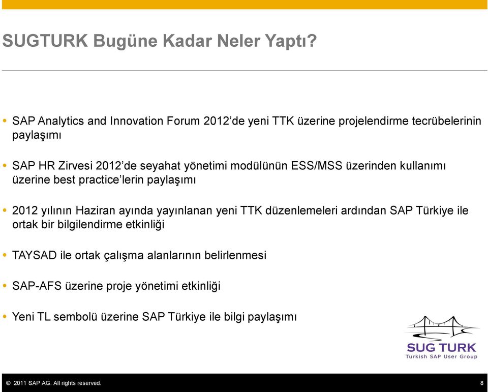 yönetimi modülünün ESS/MSS üzerinden kullanımı üzerine best practice lerin paylaşımı 2012 yılının Haziran ayında yayınlanan yeni TTK