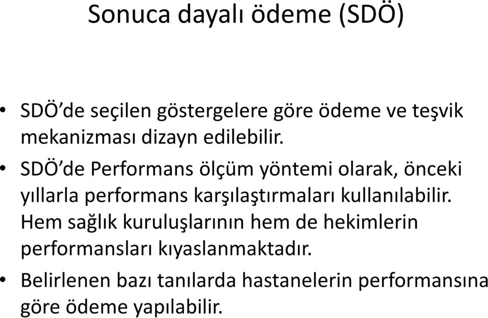 SDÖ de Performans ölçüm yöntemi olarak, önceki yıllarla performans karşılaştırmaları