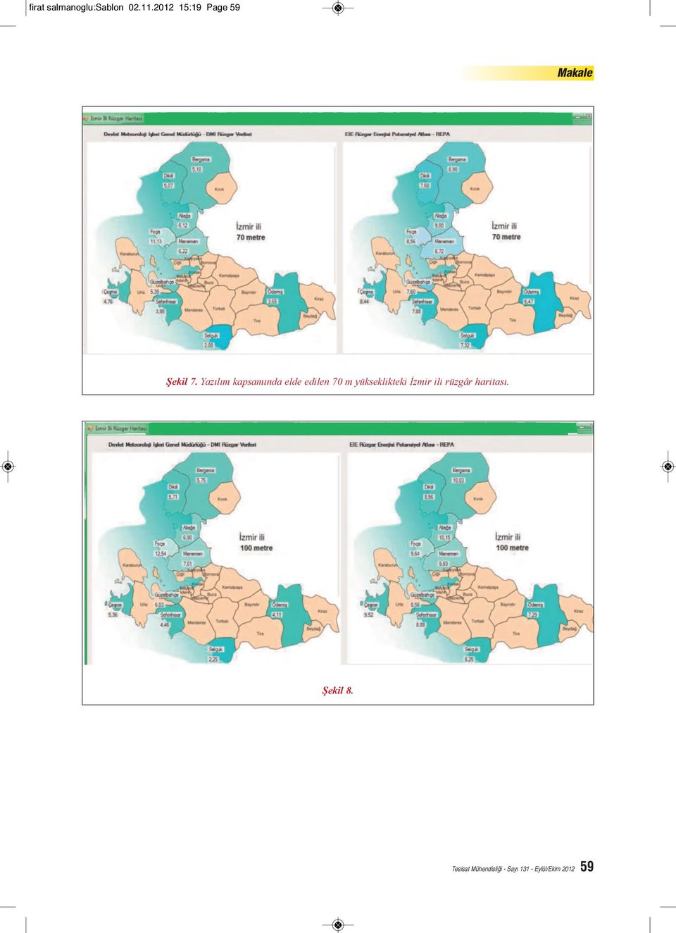 Yazılım kapsamında elde edilen 70 m