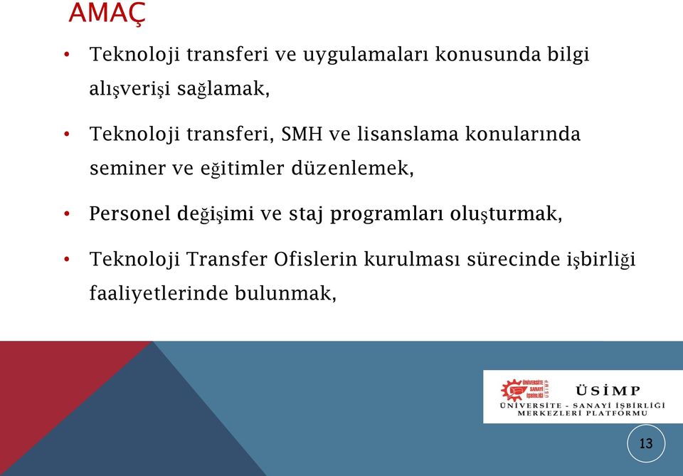 düzenlemek, Personel değişimi ve staj programları oluşturmak, Teknoloji