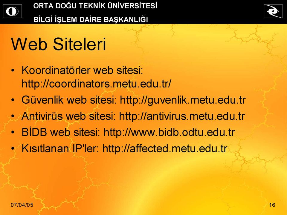 tr Antivirüs web sitesi: http://antivirus.metu.edu.