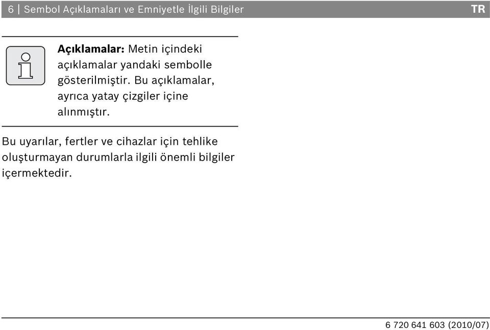 u aç klamalar, ayr ca yatay çizgiler içine al nm şt r.