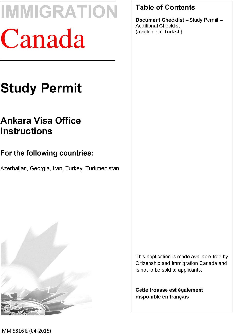 Iran, Turkey, Turkmenistan This application is made available free by Citizenship and Immigration Canada