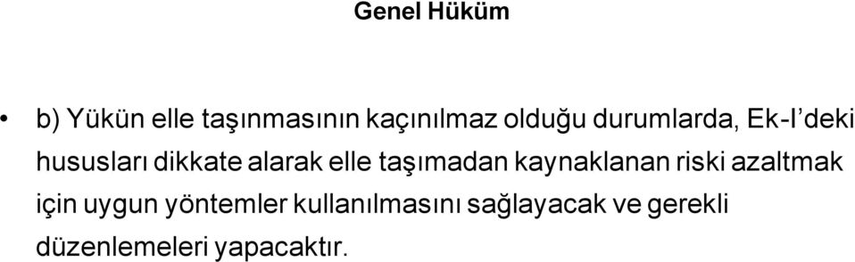 taşımadan kaynaklanan riski azaltmak için uygun yöntemler