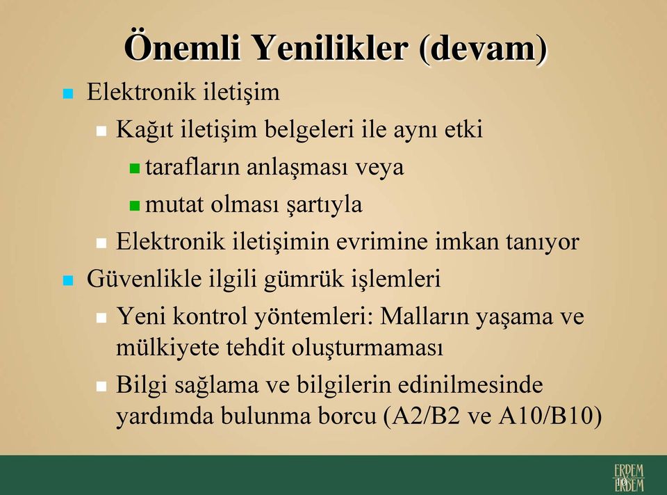 Güvenlikle ilgili gümrük işlemleri Yeni kontrol yöntemleri: Malların yaşama ve mülkiyete