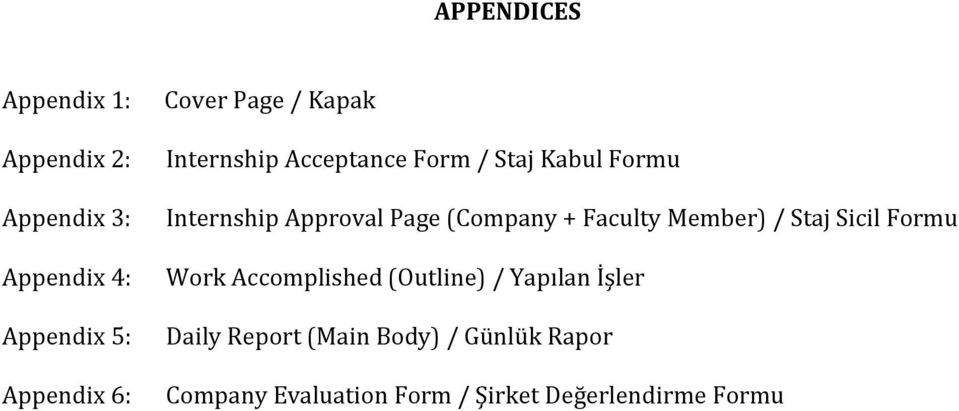 (Company + Faculty Member) / Staj Sicil Formu Work Accomplished (Outline) / Yapılan