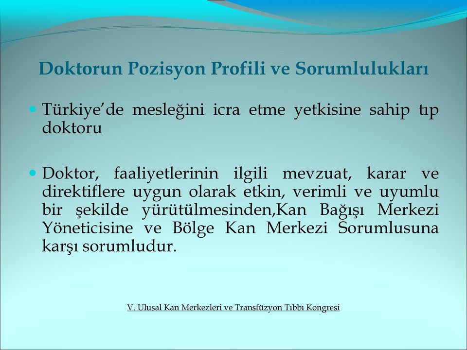 direktiflere uygun olarak etkin, verimli ve uyumlu bir şekilde