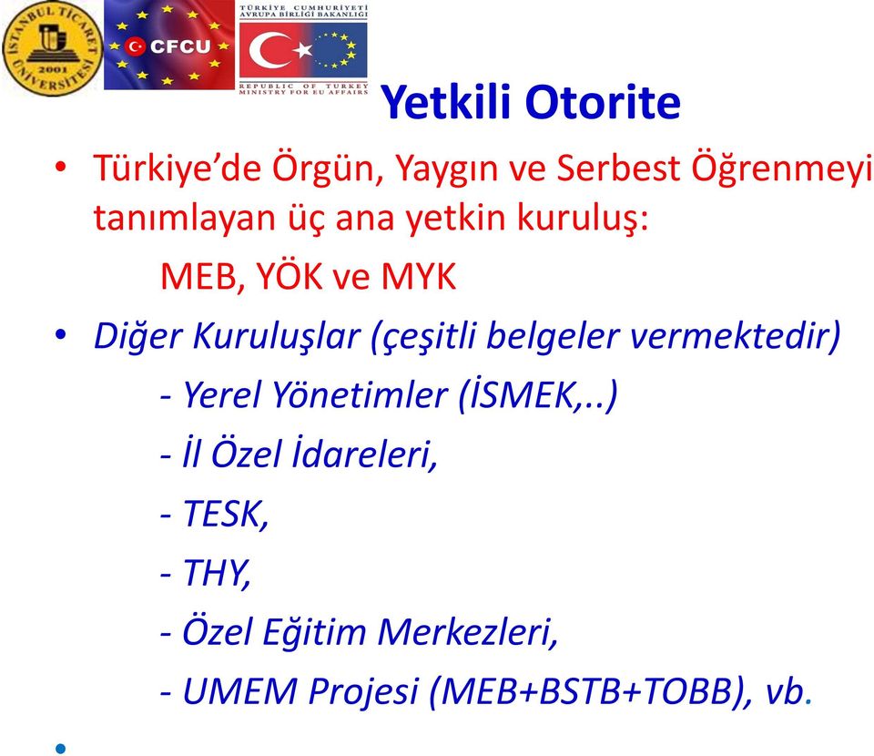 (çeşitli belgeler vermektedir) - Yerel Yönetimler (İSMEK,.