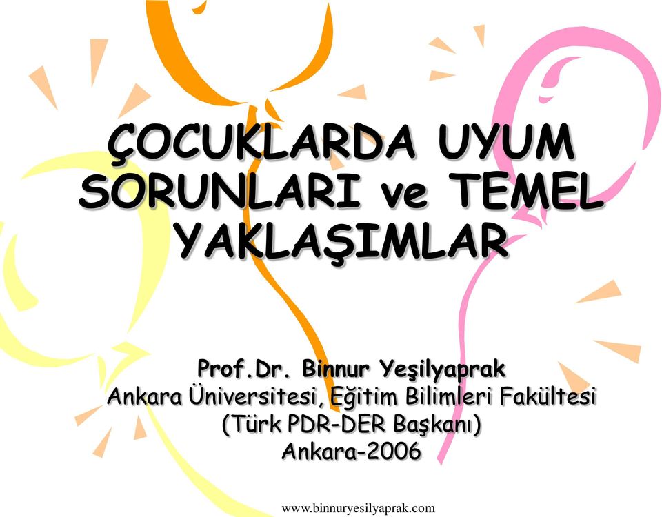 Binnur Yeşilyaprak Ankara Üniversitesi,