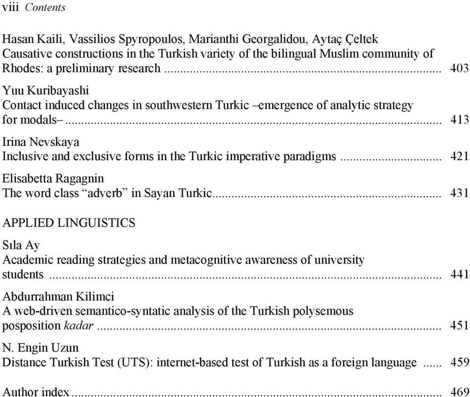 .. 413 Irina Nevskaya Inclusive and exclusive forms in the Turkic imperative paradigms... 421 Elisabetta Ragagnin The word class adverb in Sayan Turkic.