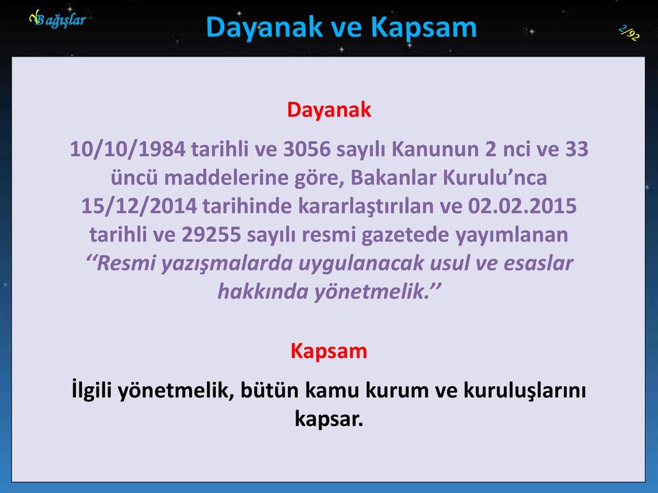 02.2015 tarihli ve 29255 sayılı resmi gazetede yayımlanan Resmi yazışmalarda