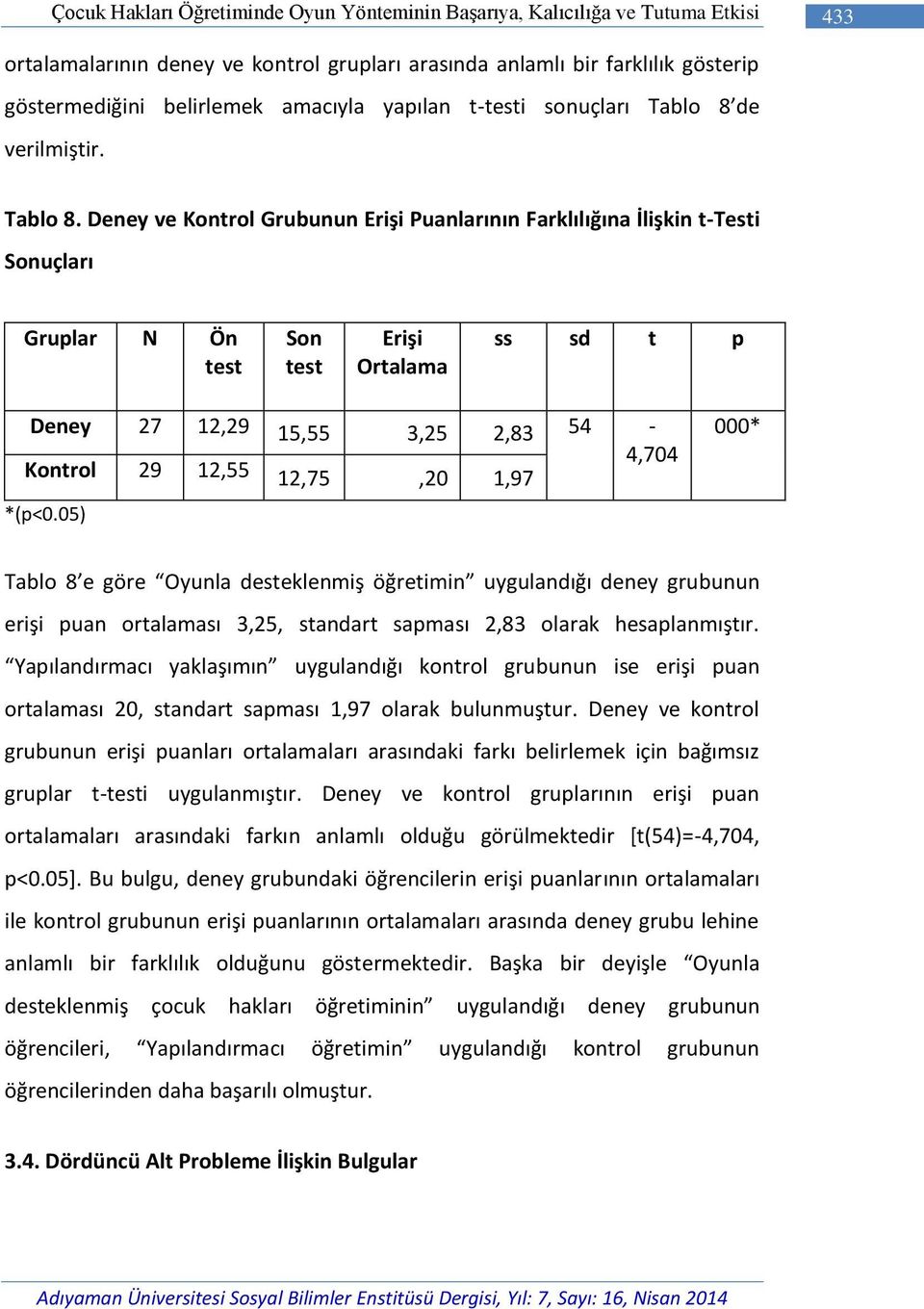 de verilmiştir. Tablo 8.