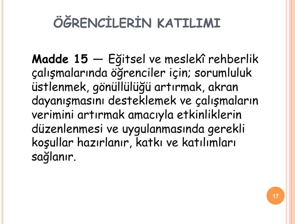 dayanışmasını desteklemek ve çalışmaların verimini artırmak amacıyla