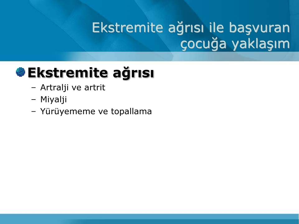 Ekstremite ağrısı Artralji