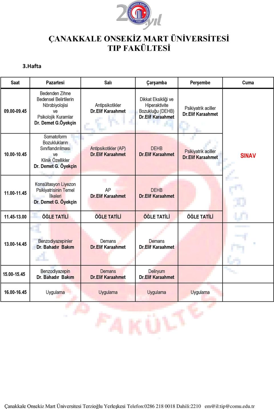 45 Somatoform Bozuklukların Sınıflandırılması Klinik Özellikler Antipsikotikler (AP) DEHB Psikiyatrik aciller SINAV 11.00-11.