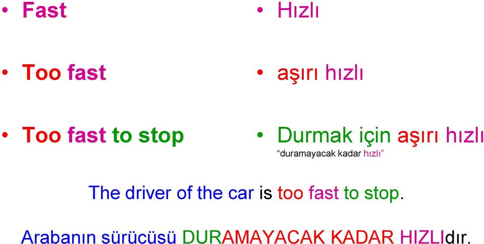 hızlı The driver of the car is too fast to
