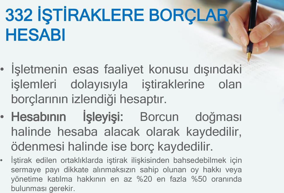 Hesabının İşleyişi: Borcun doğması halinde hesaba alacak olarak kaydedilir, ödenmesi halinde ise borç kaydedilir.