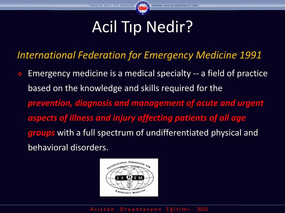 -- a field of practice based on the knowledge and skills required for the prevention, diagnosis