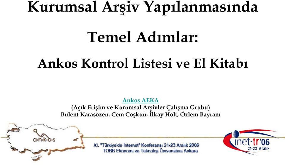 (Açık Erişim ve Kurumsal Arşivler Çalışma Grubu)