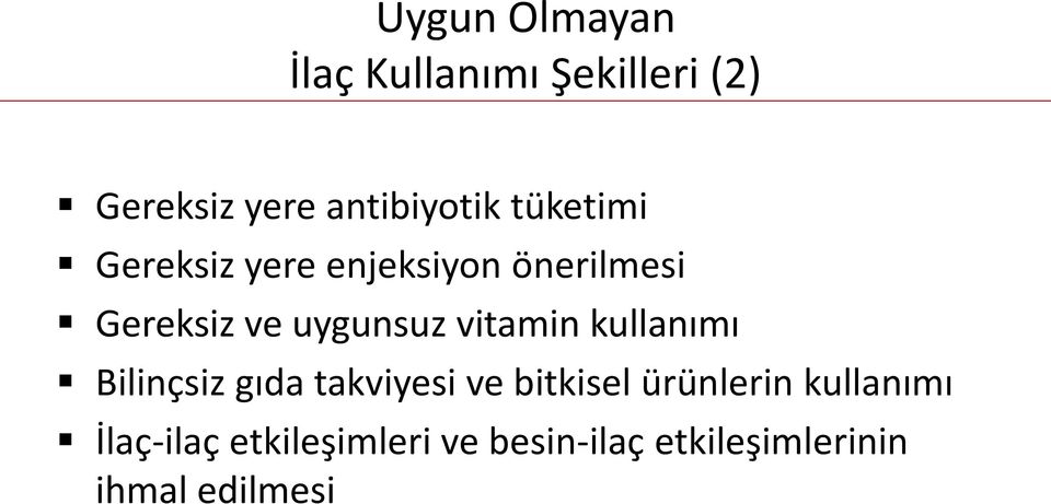 vitamin kullanımı Bilinçsiz gıda takviyesi ve bitkisel ürünlerin