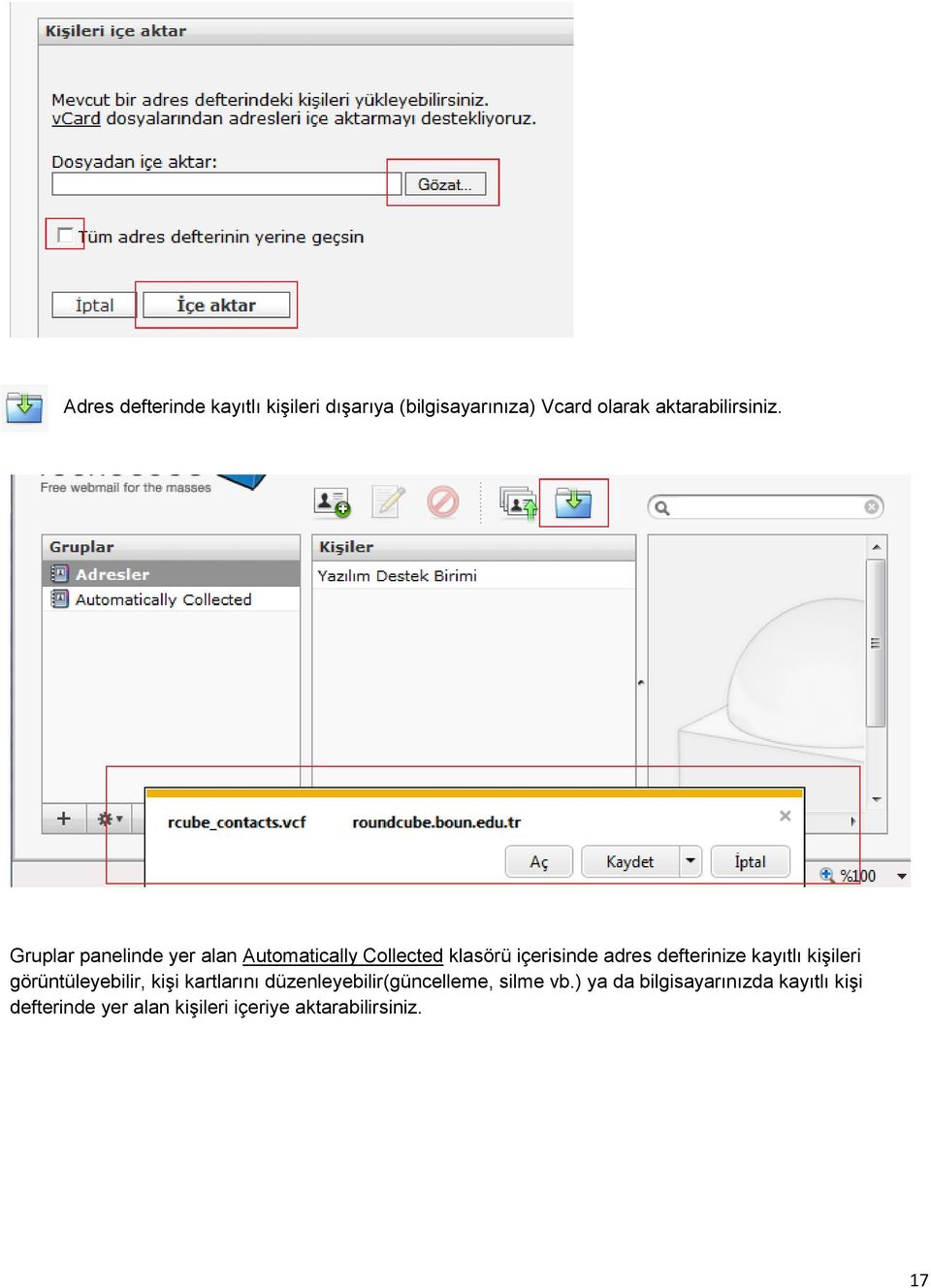 kayıtlı kişileri görüntüleyebilir, kişi kartlarını düzenleyebilir(güncelleme, silme vb.