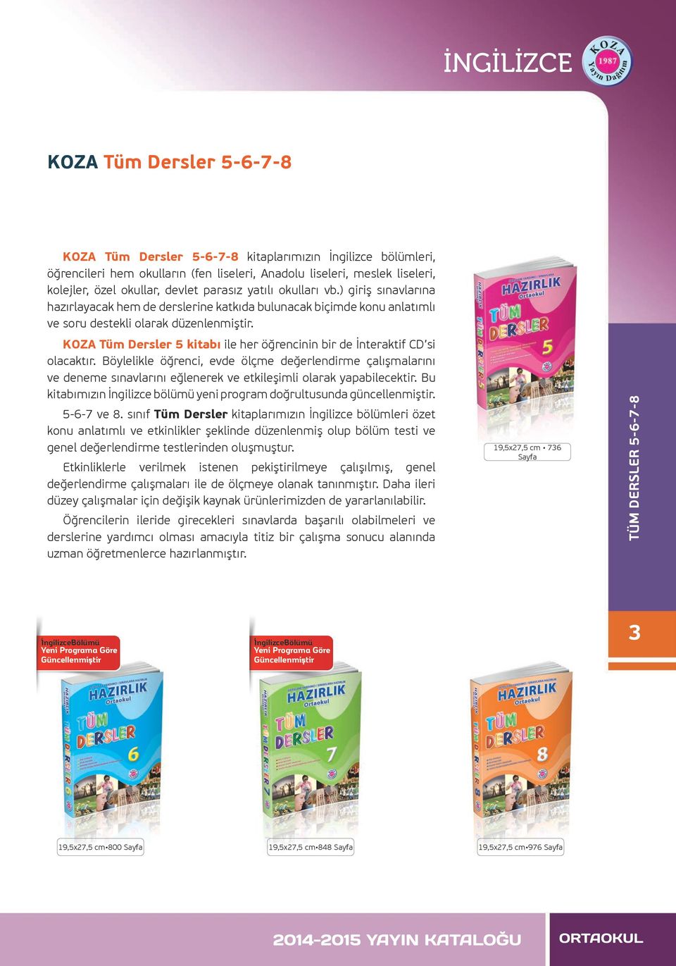 KOZA Tüm Dersler 5 kitabı ile her öğrencinin bir de İnteraktif CD si olacaktır.