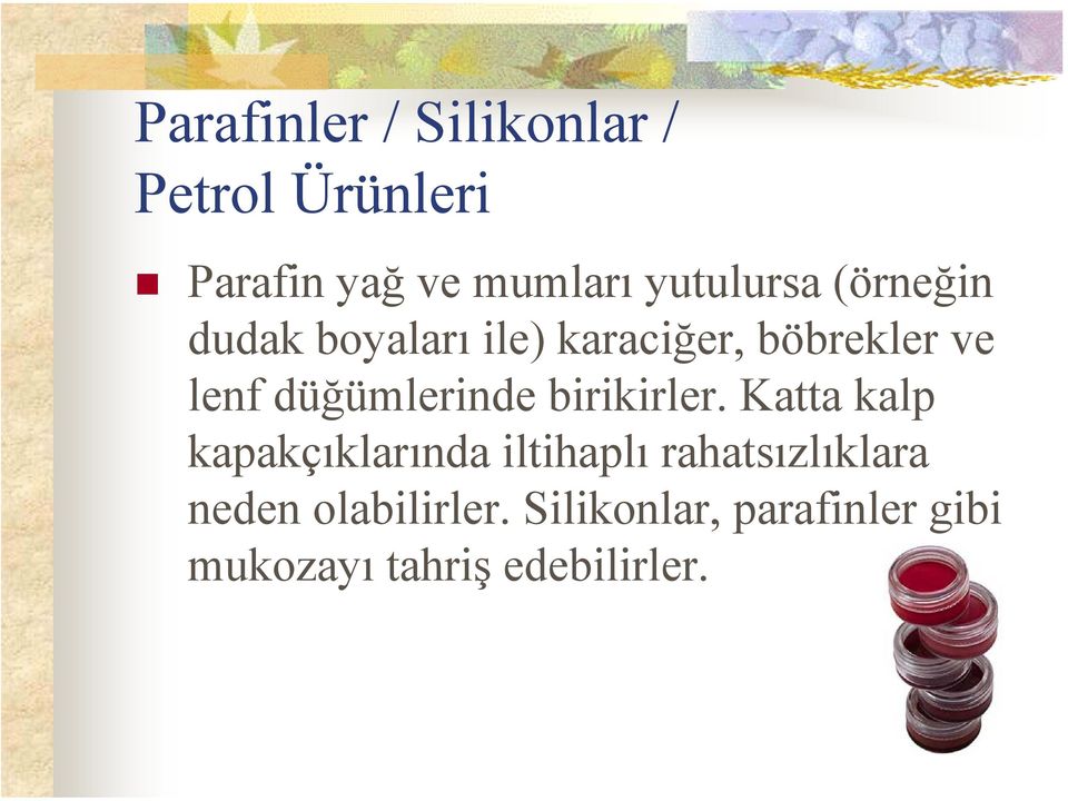 düğümlerinde birikirler.