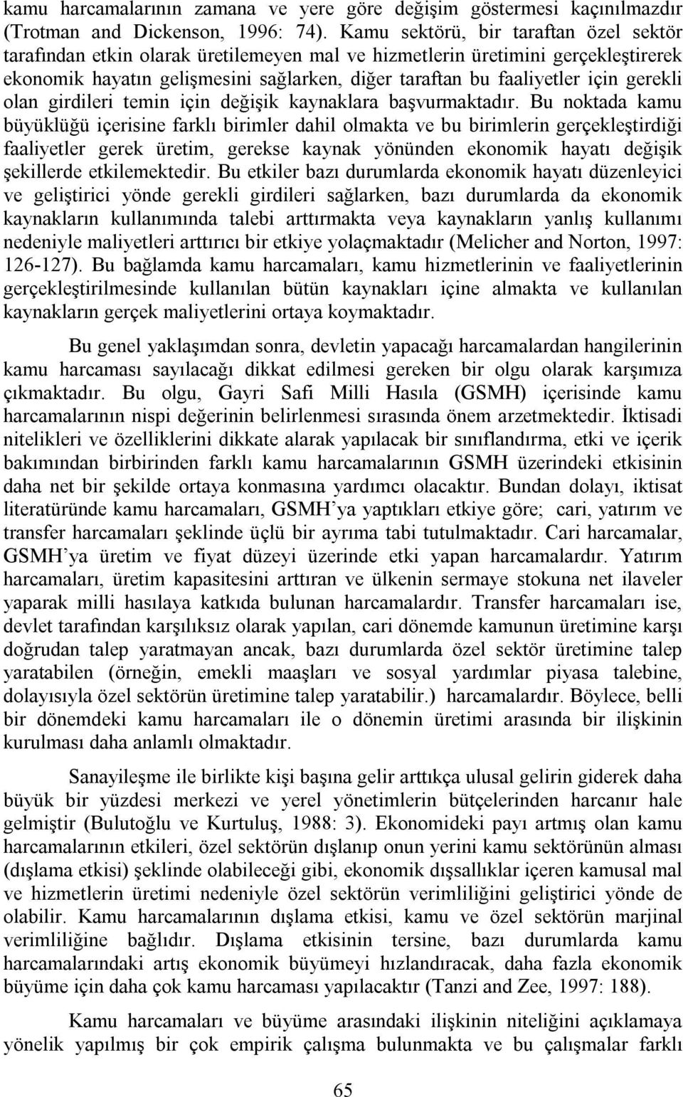 gerekli olan girdileri temin için değişik kaynaklara başvurmaktadır.