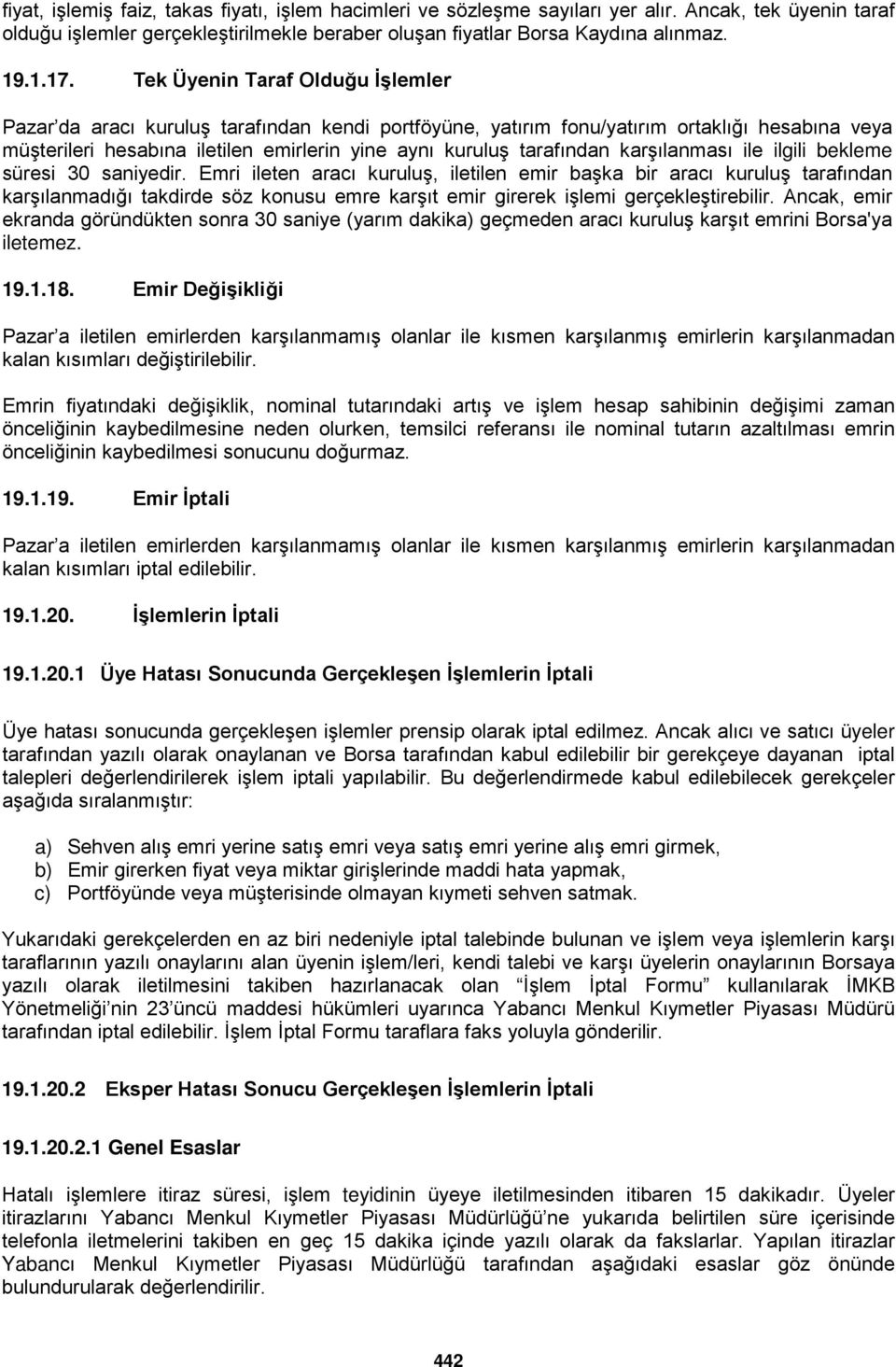 karşılanması ile ilgili bekleme süresi 30 saniyedir.