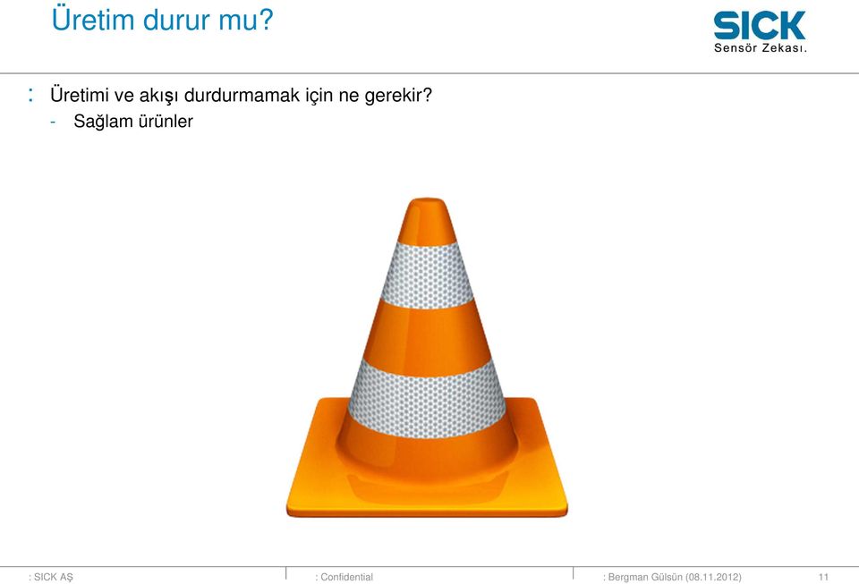 durdurmamak için ne