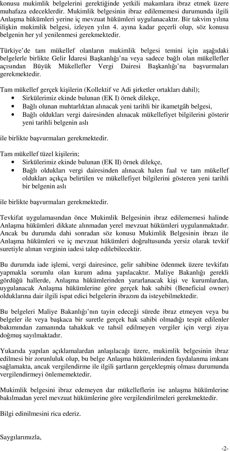 ayına kadar geçerli olup, söz konusu belgenin her yıl yenilenmesi gerekmektedir.