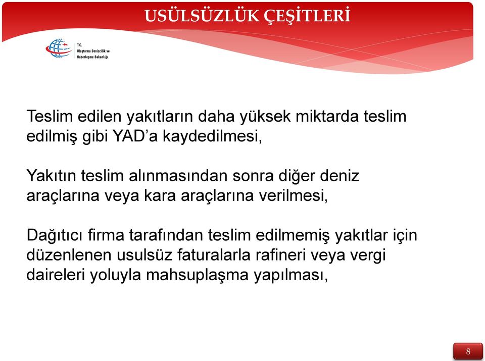 araçlarına verilmesi, Dağıtıcı firma tarafından teslim edilmemiş yakıtlar için