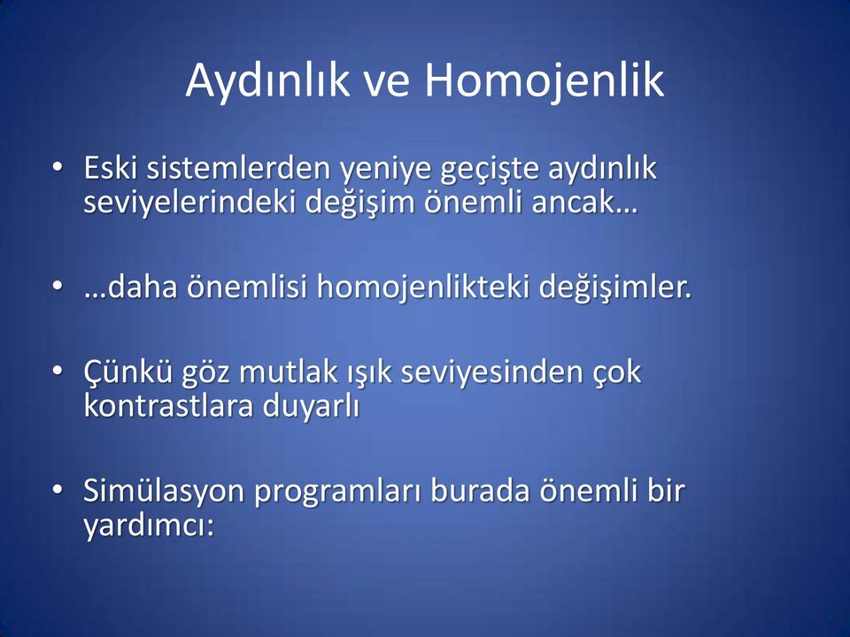 homojenlikteki değişimler.