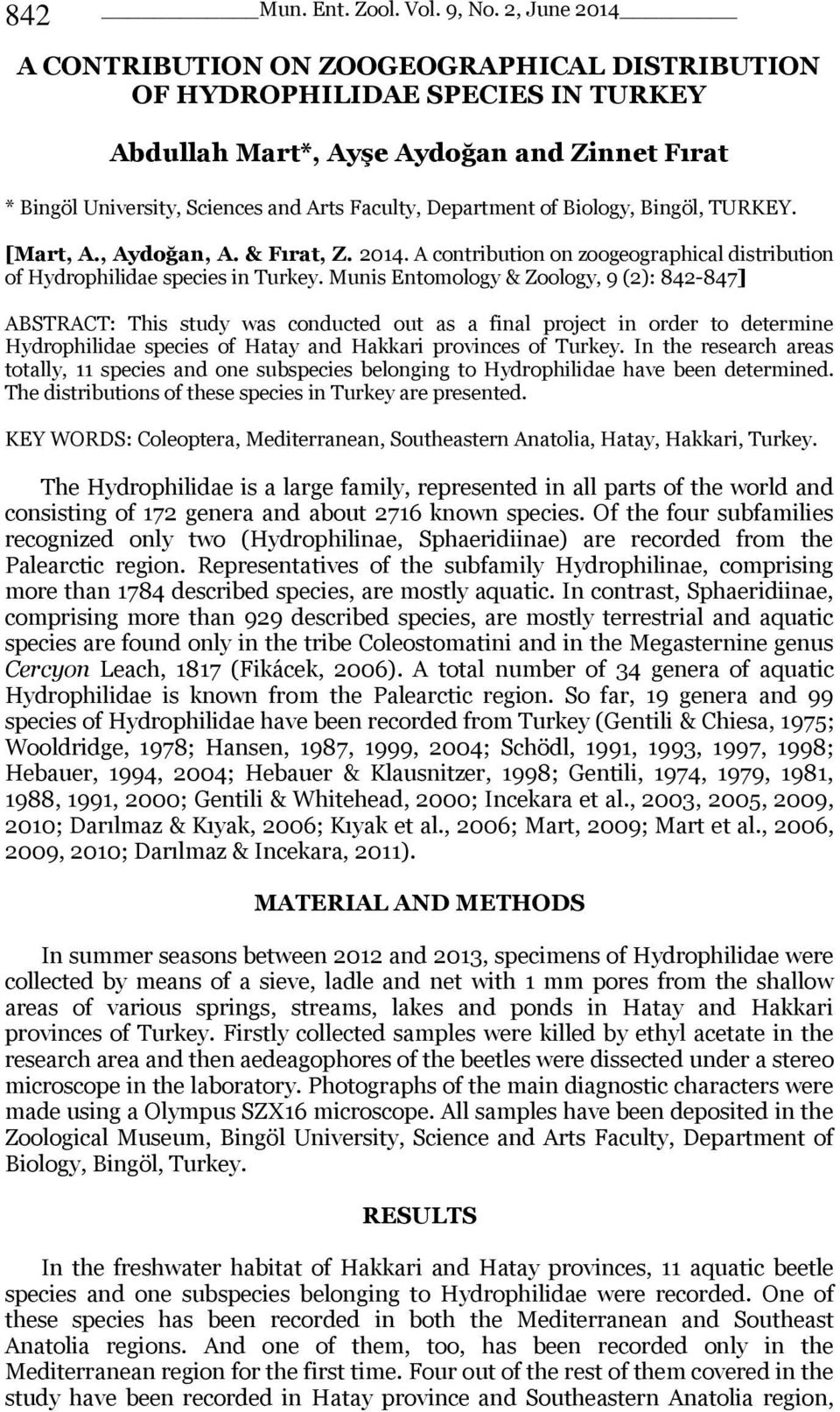 of Biology, Bingöl, TURKEY. [Mart, A., Aydoğan, A. & Fırat, Z. 2014. A contribution on zoogeographical distribution of Hydrophilidae species in Turkey.