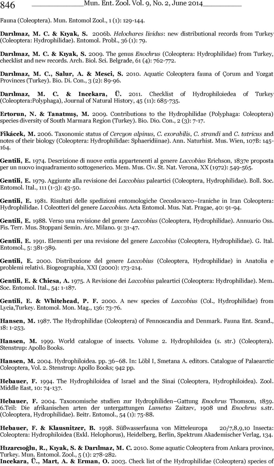 The genus Enochrus (Coleoptera: Hydrophilidae) from Turkey, checklist and new records. Arch. Biol. Sci. Belgrade, 61 (4): 762-772. Darılmaz, M. C., Salur, A. & Mesci, S. 2010.