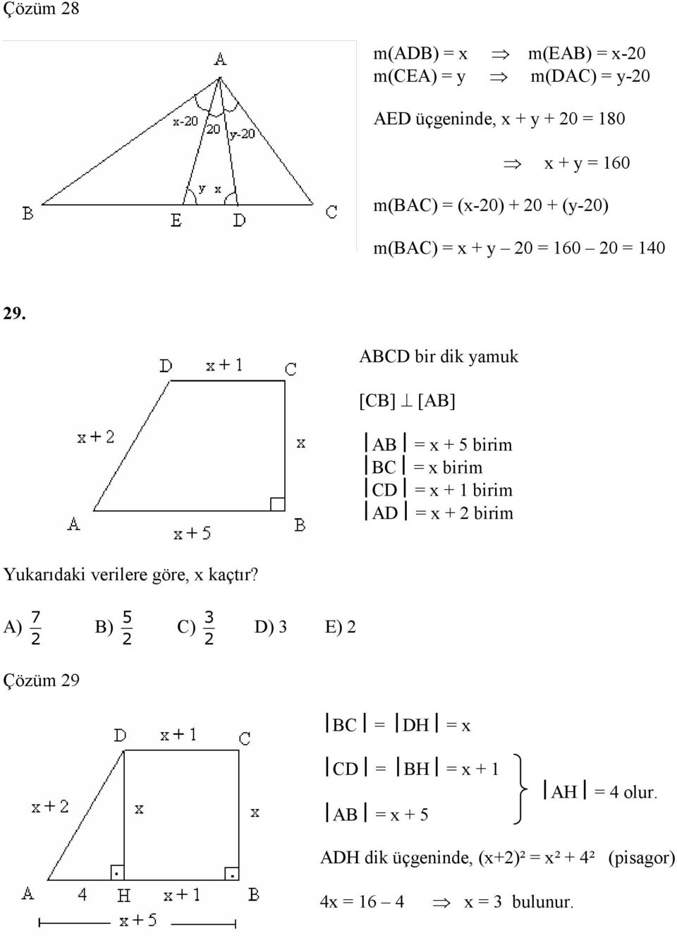 ABCD bir dik yamuk [CB] [AB] AB x + 5 birim BC x birim CD x + 1 birim AD x + birim Yukarıdaki