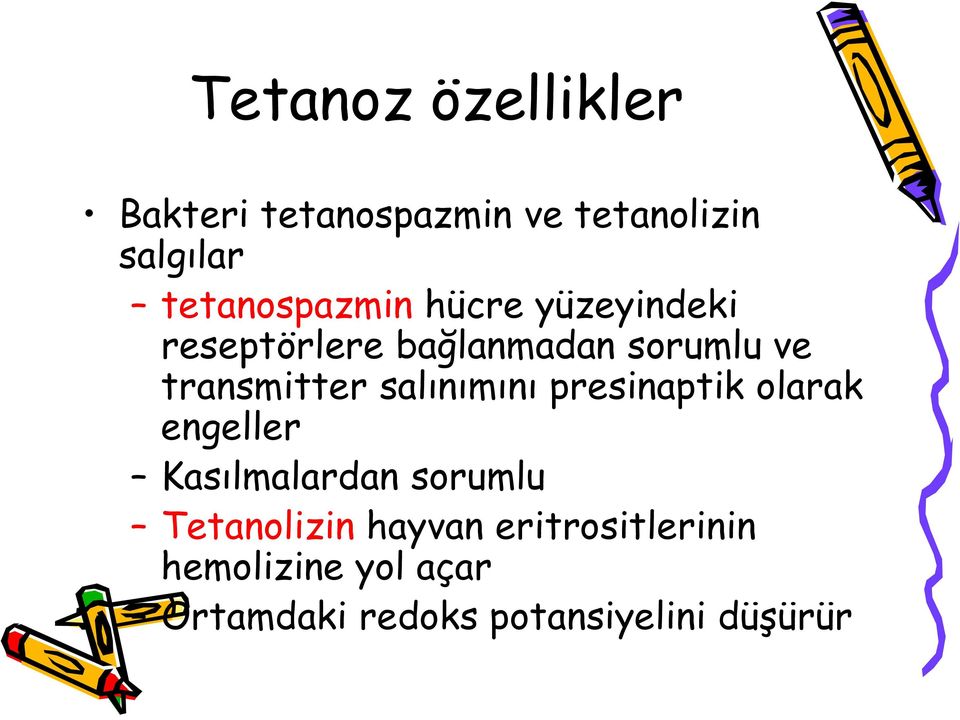 transmitter salınımını presinaptik olarak engeller Kasılmalardan sorumlu